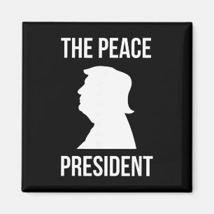 The Peace President, Trump President Of Peace  Magnet