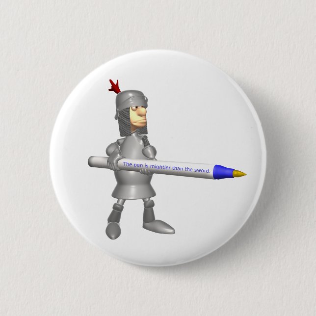 The pen is mightier than the sword Knight 6 Cm Round Badge (Front)