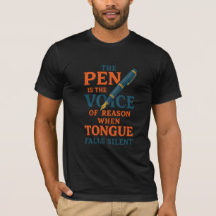 The Pen is The Voice of Reason T-Shirt
