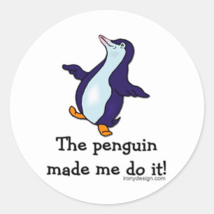 The Penguin Made Me Do it! Classic Round Sticker