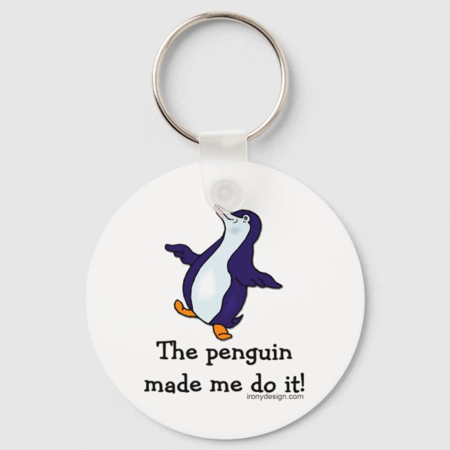 The Penguin Made Me Do it! Spoof Key Ring (Front)