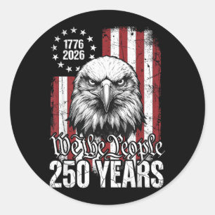 The People 250 Years Usa Patriotic Eagle 1776 2026 Classic Round Sticker