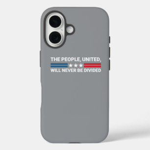 The People, United, Will Never Be Divided - Unity iPhone 16 Case