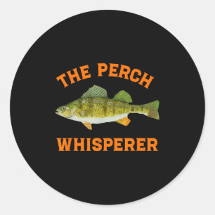 The Perch Whisperer Fishing Design  Classic Round Sticker