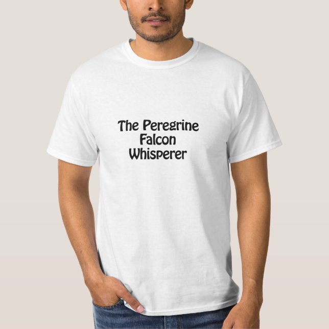 the peregrine falcon whisperer T-Shirt (Front)