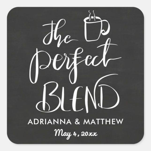 The Perfect Blend | Chalkboard Wedding Favour  Square Sticker (Front)