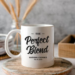 The Perfect Blend Coffee Wedding Gift Coffee Mug<br><div class="desc">The Perfect Blend. Add a fun touch of colour and unique style to your wedding or bridal shower favours. A bridal shower favour bag is a great addition to party planning. These unique bags will easily be used as a gift and can serve as a beautiful decoration at your wedding...</div>