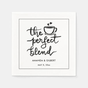 The Perfect Blend Handwritten Script Wedding  Napk Napkin