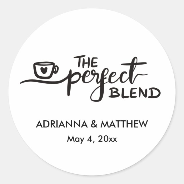 The Perfect Blend Script Wedding Favour Classic Round Sticker (Front)
