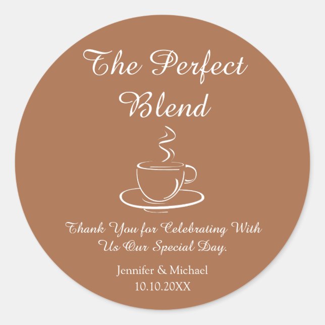 the perfect blend ,wedding thank you coffee brown classic round sticker (Front)