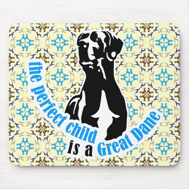 The perfect child is a great dane mouse mat (Front)