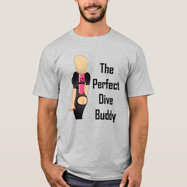 The Perfect Dive Buddy T-Shirt (Front)