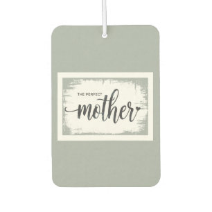The Perfect Mother Fun Gift For Mum Car Air Freshener