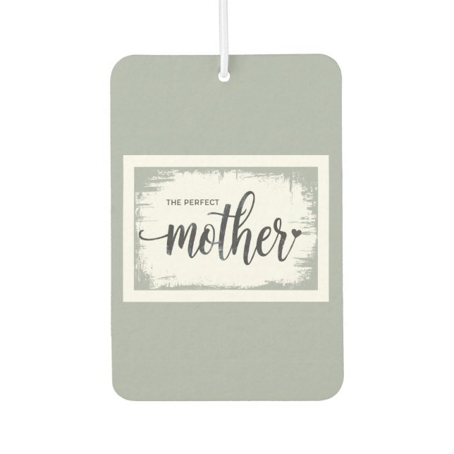 The Perfect Mother Fun Gift For Mum Car Air Freshener (Front)