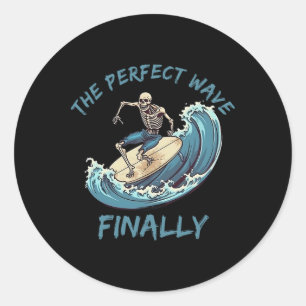 The Perfect Wave Finally Funny Skeleton Surfer Sur Classic Round Sticker