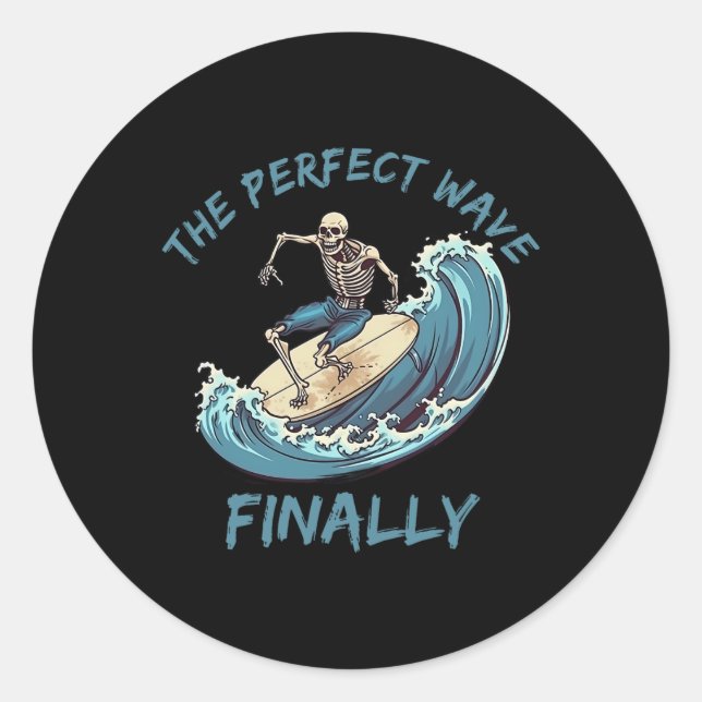 The Perfect Wave Finally Funny Skeleton Surfer Sur Classic Round Sticker (Front)