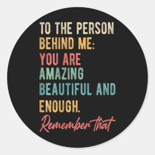 The Person Behind Me You Problem Self Love Mental Classic Round Sticker
