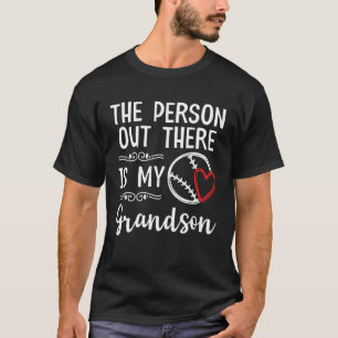 The Person out There Is My Grandson Baseball T-Shirt