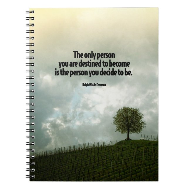 The Person You Decide To Be Motivational Quote Notebook (Front)