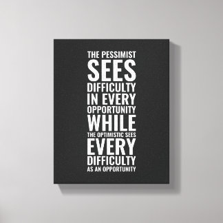 The pessimist sees difficulty | Inspirational Canvas Print