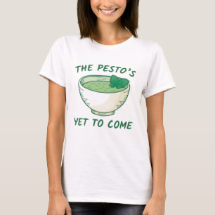The Pesto’s Yet To Come T-Shirt