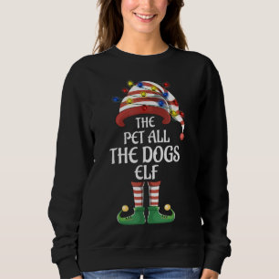 The Pet All The Dogs Elf Lights Funny Matching Fam Sweatshirt