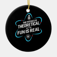 The Physics Is Theoretical But The Fun Is Real