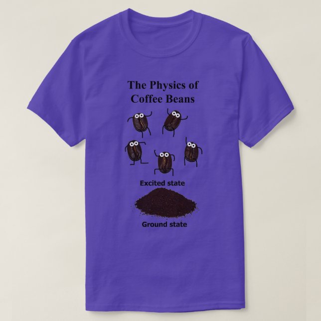 The Physics of Coffee Beans T-Shirt (Design Front)
