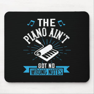 The Piano Ain’T Got No Wrong Notes 02 Mouse Mat