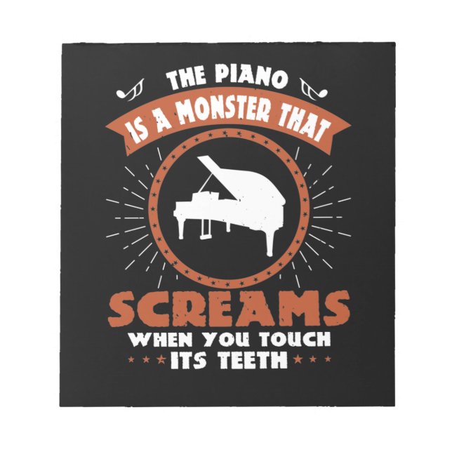 The Piano Is A Monster That Screams Notepad (Front)