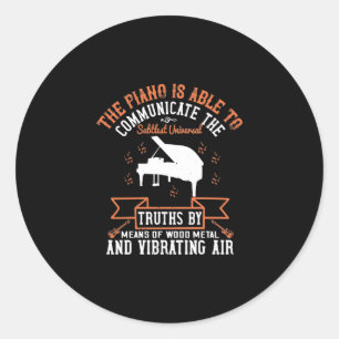 The Piano Is Able To Communicate Classic Round Sticker