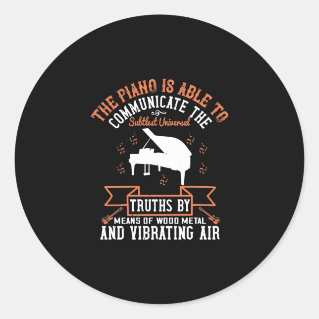 The Piano Is Able To Communicate Classic Round Sticker (Front)
