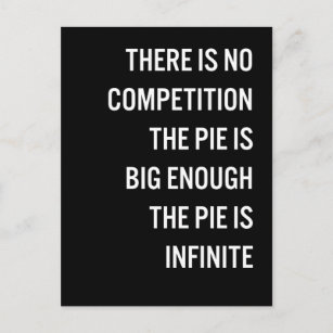 The Pie Is Big Enough Quote (Customisable Colour) Postcard