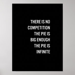 The Pie Is Big Enough Quote (Customizable Color) Poster