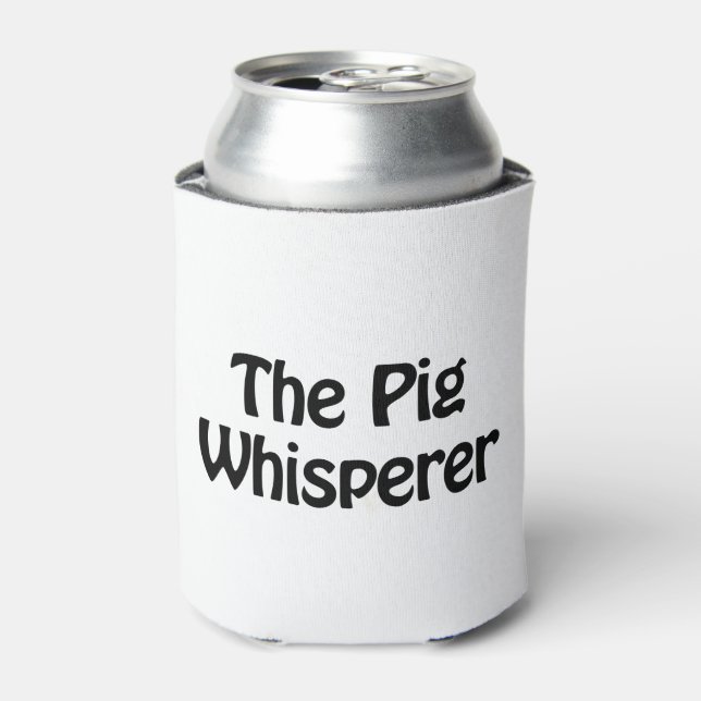 the pig whisperer can cooler (Can Front)