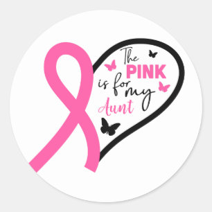 The Pink Is For My Aunt Breast Cancer Awareness Classic Round Sticker