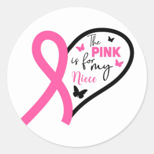 The Pink Is For My Niece Breast Cancer Awareness Classic Round Sticker