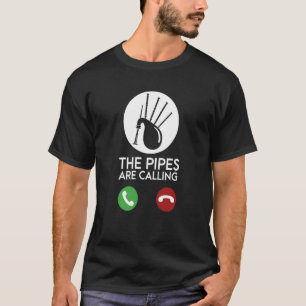 The Pipes Are Calling Scotsman Bagpipe Player T-Shirt
