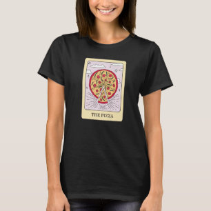 The Pizza Foodie Tarot Card Pizza  Fortune Teller  T-Shirt