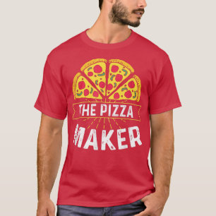 The Pizza Maker, Funny Fast Food Lover Cheese Crus T-Shirt