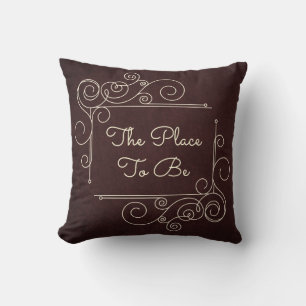 The Place to Be Cushion
