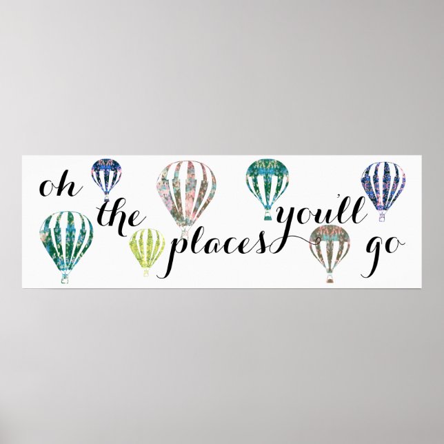 The Places You'll Go | Hot Air Balloon Inspiration Poster (Front)