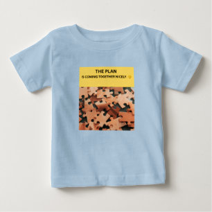 THE PLAN IS COMING TOGETHER NICELY. 😏 BABY T-Shirt