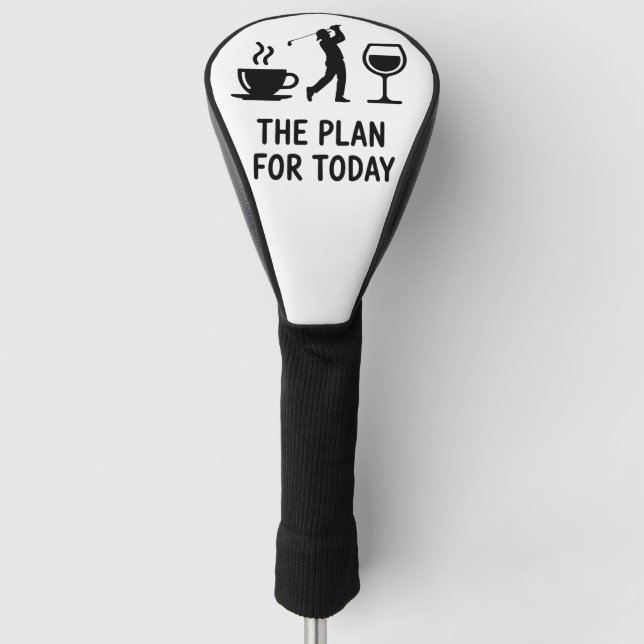 The Plane For Today Funny Golf Wine Coffee Golfer  Head Cover (Front)