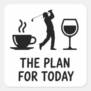 The Plane For Today Funny Golf Wine Coffee Golfer Square Sticker