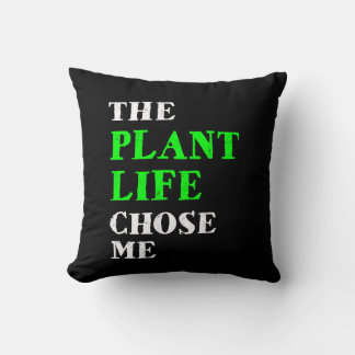 The plant life chose me  cushion