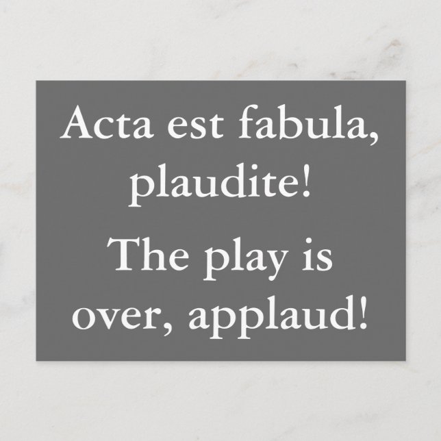 The play is over - Latin quote Postcard (Front)