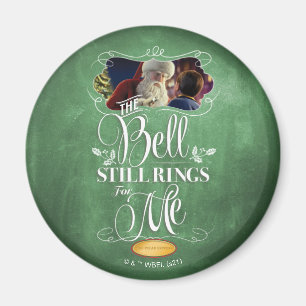 The Polar Express   "The Bell Still Rings For Me" Magnet