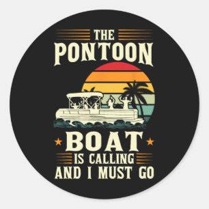 The Pontoon Boat Is Calling And I Must Go Pontoon Classic Round Sticker