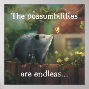 The Possumbilities are Endless... Opossum Poster